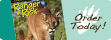 Subscribe to Ranger Rick!